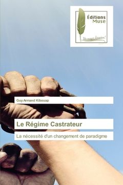 portada Le Régime Castrateur (en Francés)