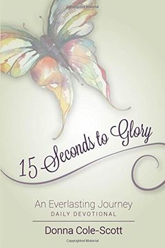 portada 15 Seconds to Glory! An Everlasting Journey (en Inglés)