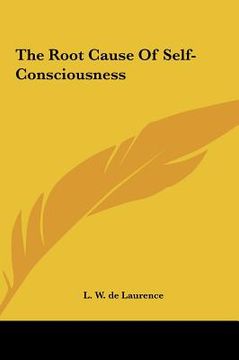 portada the root cause of self-consciousness the root cause of self-consciousness (en Inglés)