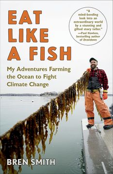 portada Eat Like a Fish: My Adventures as a Fisherman Turned Restorative Ocean Farmer (en Inglés)