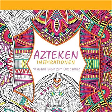portada Azteken-Inspirationen: 70 Ausmalbilder zum Entspannen. Ausmalbuch für Erwachsene (in German)