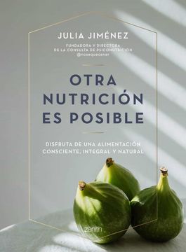 portada Otra Nutrición es Posible: Disfruta de una Alimentación Consciente, Integral y Natural (Salud y Bienestar) (in Spanish)