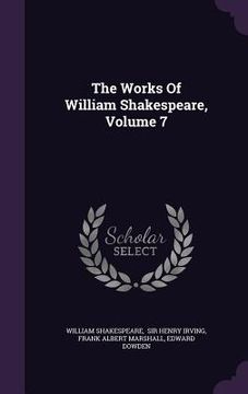 portada The Works Of William Shakespeare, Volume 7 (en Inglés)