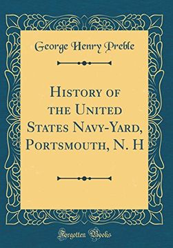 portada History of the United States Navy-Yard, Portsmouth, n. H (Classic Reprint)
