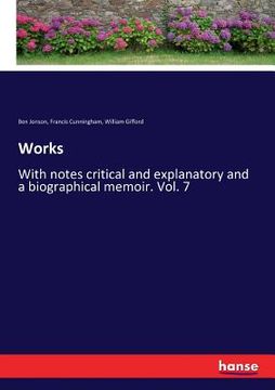 portada Works: With notes critical and explanatory and a biographical memoir. Vol. 7 (in English)