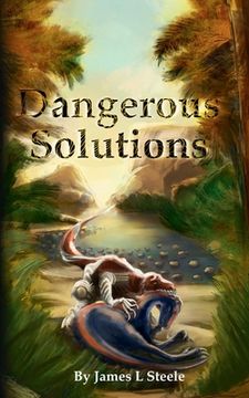 portada Dangerous Solutions: Archeons, Book 3 (in English)