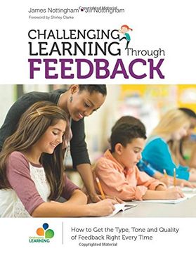 portada Challenging Learning Through Feedback: How to Get the Type, Tone and Quality of Feedback Right Every Time (Corwin Teaching Essentials)
