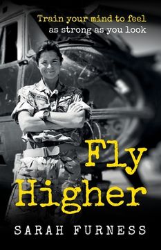 portada Fly Higher: Train Your Mind to Feel as Strong as You Look (in English)