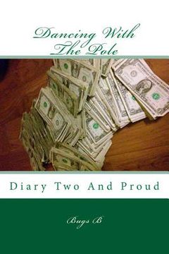 portada Dancing With The Pole: Diary Two And Proud (en Inglés)