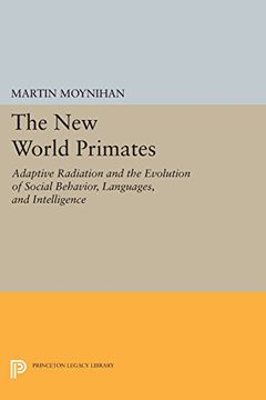 portada The new World Primates: Adaptive Radiation and the Evolution of Social Behavior, Languages, and Intelligence (Princeton Legacy Library) (in English)