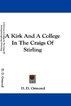 portada a kirk and a college in the craigs of stirling (en Inglés)