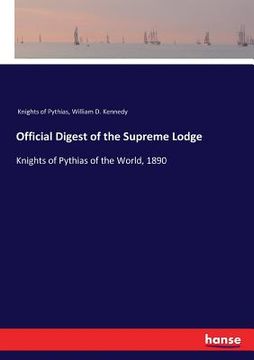 portada Official Digest of the Supreme Lodge: Knights of Pythias of the World, 1890