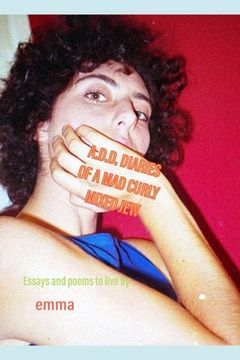 portada A.D.D Diaries of A Mad Curly Mixed Jew: funny stories and poems to live by (en Inglés)
