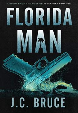 portada Florida Man: A Story From the Files of Alexander Strange (The Strange Files) (en Inglés)