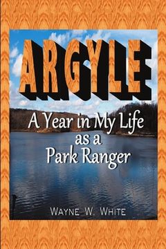 portada Argyle: A Year In My Life As a Park Ranger (in English)