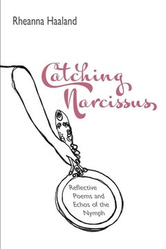 portada Catching Narcissus: Reflective Poems & Echos of the Nymph (in English)