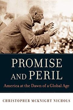 portada Promise and Peril: America at the Dawn of a Global age (en Inglés)
