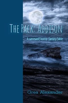 portada The Pack: Addison: A werewolf horror fantasy fable (en Inglés)