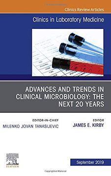 portada Advances and Trends in Clinical Microbiology: The Next 20 Years, an Issue of the Clinics in Laboratory Medicine, 1e: Volume 39-3 (The Clinics: Internal Medicine) (en Inglés)