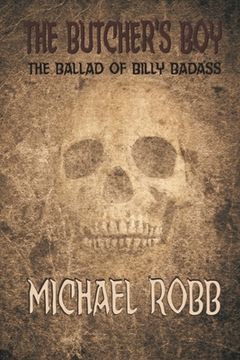 portada The Butcher's Boy: The Ballad of Billy Badass (en Inglés)