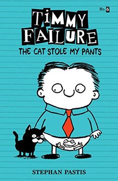 portada Timmy Failure: The cat Stole my Pants (en Inglés)
