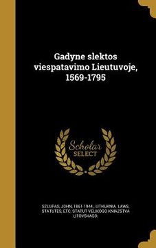 portada Gadyne slektos viespatavimo Lieutuvoje, 1569-1795 (en Polaco)