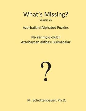 portada What's Missing?: Azerbaijani Alphabet Puzzles (en Inglés)