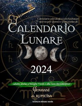 portada Calendario Lunare 2024: Calendario Astrologico con Fasi Lunari Giorno per Giorno e Segni Zodiacali, Adatto Anche a Streghe Verdi e Alla Cura del Giardino (en Italiano)