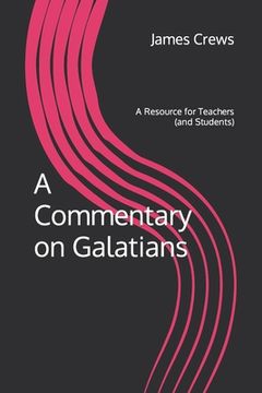 portada A Commentary on Galatians: A Resource for Teachers (and Students) (in English)