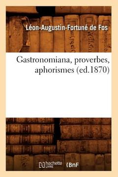 portada Gastronomiana, Proverbes, Aphorismes, (Ed.1870) (en Francés)