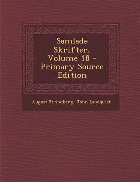 portada Samlade Skrifter, Volume 18 - Primary Source Edition (en Sueco)