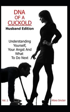 portada DNA of a Cuckold - Husband Edition: Understanding Yourself, Your Angst And What To Do Next (en Inglés)