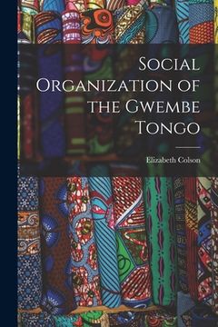 portada Social Organization of the Gwembe Tongo (in English)