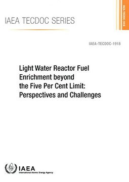 portada Light Water Reactor Fuel Enrichment Beyond the Five Per Cent Limit: Perspectives and Challenges (en Inglés)