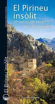 portada El Pirineu Insòlit: 50 Indrets on Perdre's: 27 (Azimut Turisme) (en Catalá)