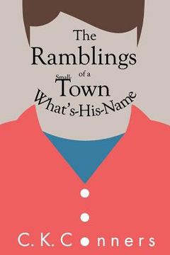 portada The Ramblings of a Small-Town What's-His-Name (en Inglés)