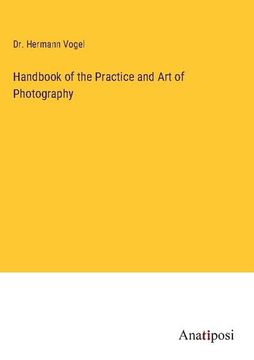 portada Handbook of the Practice and art of Photography (in English)