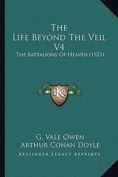 portada the life beyond the veil v4: the battalions of heaven (1921) (en Inglés)