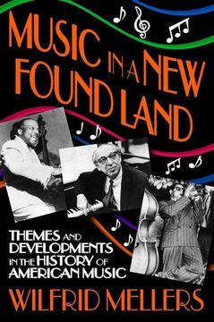 portada Music in a New Found Land: Themes and Developments in the History of American Music (en Inglés)