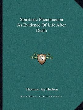 portada spiritistic phenomenon as evidence of life after death (en Inglés)