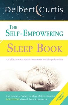 portada The Self Empowering Sleep Book: A Decisive Method to End Insomnia and Help Improve Sleep Hygiene. (en Inglés)