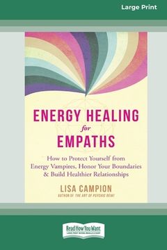 portada Energy Healing for Empaths: How to Protect Yourself from Energy Vampires, Honor Your Boundaries, and Build Healthier Relationships [16pt Large Pri (en Inglés)