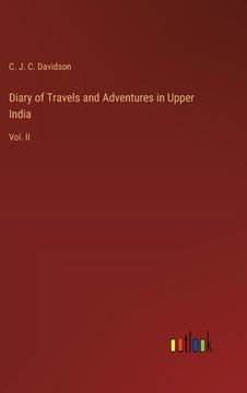 portada Diary of Travels and Adventures in Upper India: Vol. II (en Inglés)