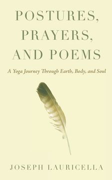 portada Postures, Prayers, and Poems: A Yoga Journey Through Earth, Body, and Soul (en Inglés)