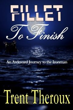 portada Fillet To Finish: An Awkward Journey to the Ironman