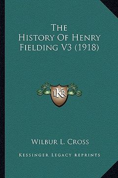 portada the history of henry fielding v3 (1918) the history of henry fielding v3 (1918) (en Inglés)