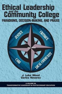 portada Ethical Leadership and the Community College: Paradigms, Decision-Making, and Praxis (in English)