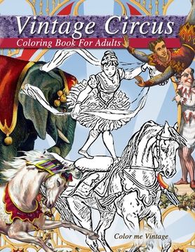 portada Vintage circus performers full of fun and laughs.. A distressing vintage circus coloring book for adults relaxation: Grown up coloring books: Vintage