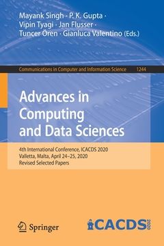 portada Advances in Computing and Data Sciences: 4th International Conference, Icacds 2020, Valletta, Malta, April 24-25, 2020, Revised Selected Papers (en Inglés)