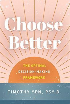 portada Choose Better: The Optimal Decision-Making Framework (en Inglés)